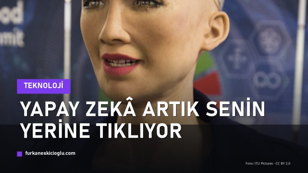 Yapay Zekâ Artık Senin Yerine Tıklıyor: Ajan Tarayıcılar